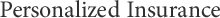 Personalized Insurance